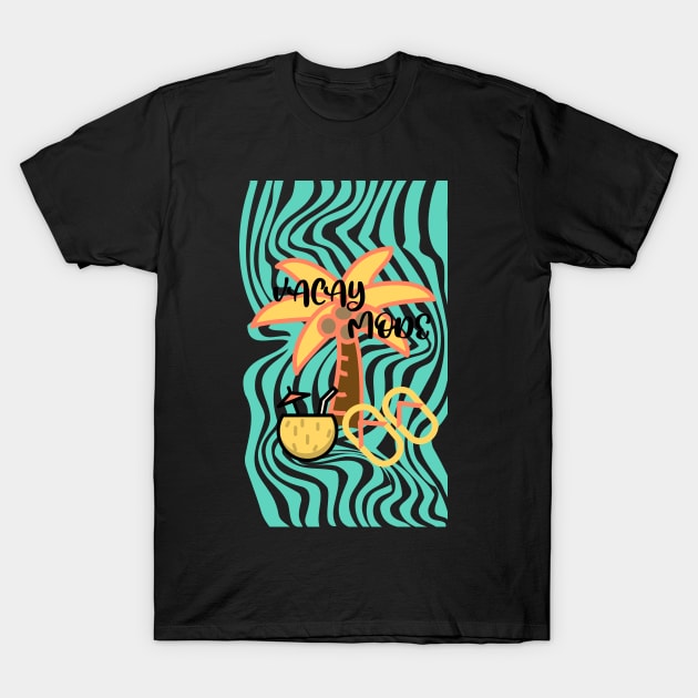 Tropical Vacay Mode T-Shirt by SartorisArt1